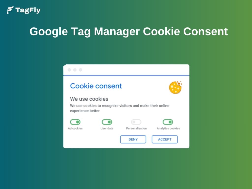Google Tag Manager Cookie Consent: How GTM Works with It